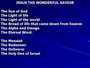 JESUS THE WONDERFUL SAVIOR The Son of God