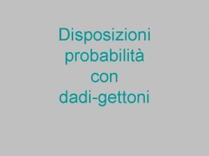 Disposizioni probabilit con dadigettoni lancio casuale dadi e