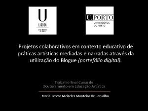 Projetos colaborativos em contexto educativo de prticas artsticas