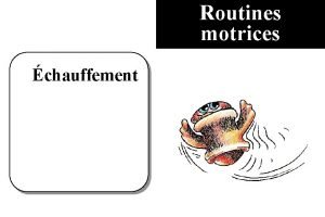 Routines motrices chauffement chauffement Deux petites minutes Je