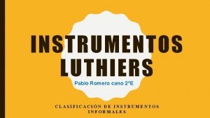 INSTRUMENTOS LUTHIERS Pablo Romero cano 2E CLASIFICACIN DE