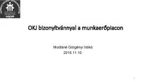 OKJ bizonytvnnyal a munkaerpiacon Modln Grgnyi Ildik 2018