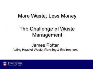 More Waste Less Money The Challenge of Waste