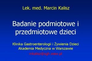 Lek med Marcin Kalisz Badanie podmiotowe i przedmiotowe