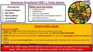 American Presidents PART 1 Trivia Games Presidents 1
