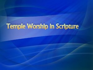 Temple Worship in Scripture The Garden of Eden