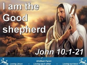 I am the Good shepherd John 10 1