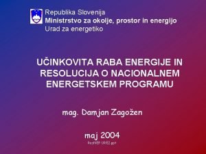 Republika Slovenija Ministrstvo za okolje prostor in energijo