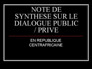 NOTE DE SYNTHESE SUR LE DIALOGUE PUBLIC PRIVE