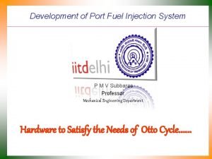 Development of Port Fuel Injection System P M