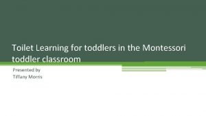 Toilet Learning for toddlers in the Montessori toddler