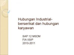 Hubungan Industrialberserikat dan hubungan karyawan SAP 12 MSDM