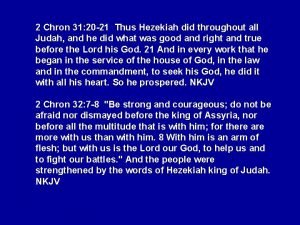 2 Chron 31 20 21 Thus Hezekiah did