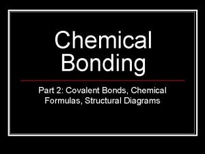Chemical Bonding Part 2 Covalent Bonds Chemical Formulas