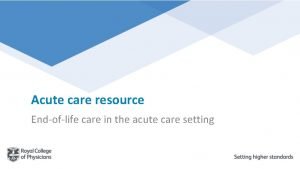 Acute care resource Endoflife care in the acute