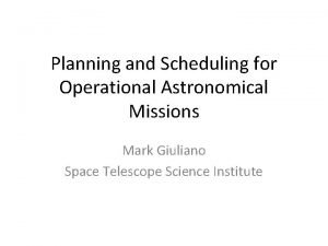 Planning and Scheduling for Operational Astronomical Missions Mark