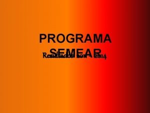 PROGRAMA SEMEAR Resultados 2011 2014 RENNCIA E CAPTAO