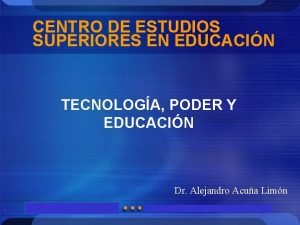 CENTRO DE ESTUDIOS SUPERIORES EN EDUCACIN TECNOLOGA PODER