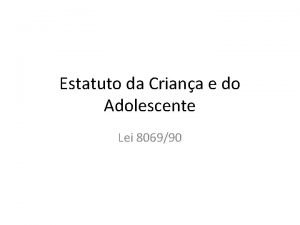 Estatuto da Criana e do Adolescente Lei 806990