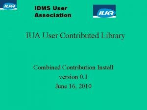 IDMS User Association IUA User Contributed Library Combined