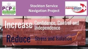 Stockton Service Navigation Project Service Aims Give Connect