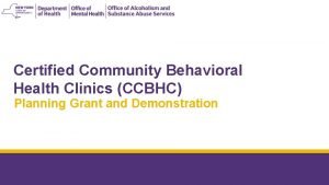 Behavioral Health Transition to Managed Care Update Community