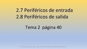 2 7 Perifricos de entrada 2 8 Perifricos