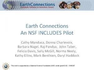 Earth Connections An NSF INCLUDES Pilot Cathy Manduca