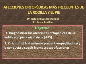 AFECCIONES ORTOPDICAS MS FRECUENTES DE LA RODILLA Y