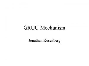 GRUU Mechanism Jonathan Rosenberg Status Draftrosenbergsippinggruureqs01 defines the