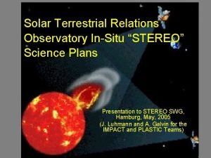 Solar terrestrial relations observatory