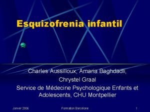 Esquizofrenia infantil Charles Aussilloux Amaria Baghdadli Chrystel Graal