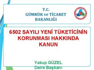 T C GMRK ve TCARET BAKANLII 6502 SAYILI