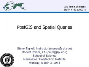 GIS in the Sciences ERTH 4750 38031 Post