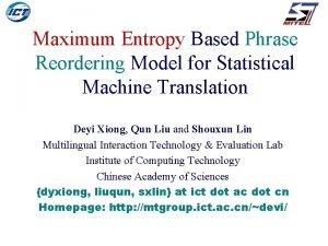 Maximum Entropy Based Phrase Reordering Model for Statistical