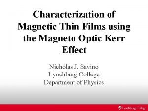 Characterization of Magnetic Thin Films using the Magneto