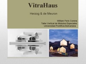 Vitra Haus Herzog de Meuron William Feris Corena