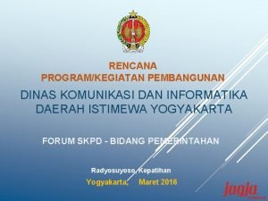 RENCANA PROGRAMKEGIATAN PEMBANGUNAN DINAS KOMUNIKASI DAN INFORMATIKA DAERAH