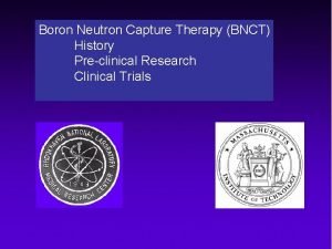 Boron Neutron Capture Therapy BNCT History Preclinical Research