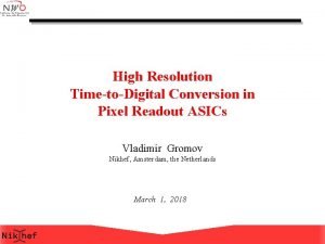High Resolution TimetoDigital Conversion in Pixel Readout ASICs