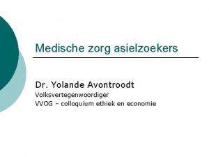 Medische zorg asielzoekers Dr Yolande Avontroodt Volksvertegenwoordiger VVOG