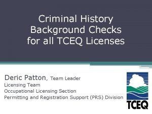 Criminal History Background Checks for all TCEQ Licenses