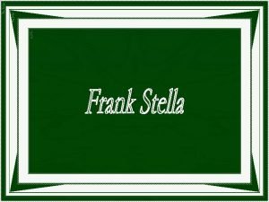 Frank Philip Stella nasceu em Malden Massachusetts em