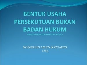 BENTUK USAHA PERSEKUTUAN BUKAN BADAN HUKUM ORGANISASI PERUSAHAAN