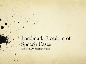 Landmark Freedom of Speech Cases Created By Michael