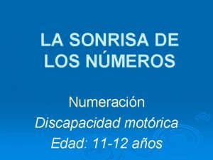 LA SONRISA DE LOS NMEROS Numeracin Discapacidad motrica