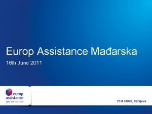 Europ Assistance Maarska 16 th June 2011 21