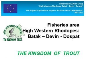 Fishery Local Action Group High Western Rhodopes Batak