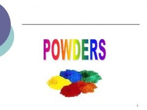 Bulk powders and divided powders