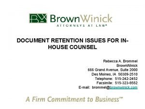 DOCUMENT RETENTION ISSUES FOR INHOUSE COUNSEL Rebecca A